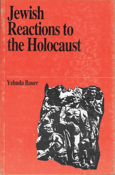 תגובות בעת השואה / יהודה באואר